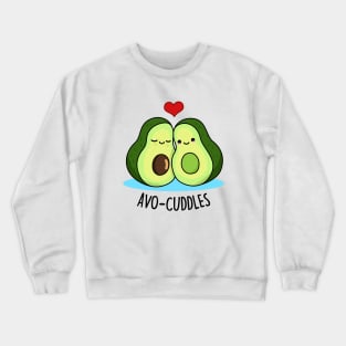 Avo Cuddles Cute Avocado Pun Crewneck Sweatshirt